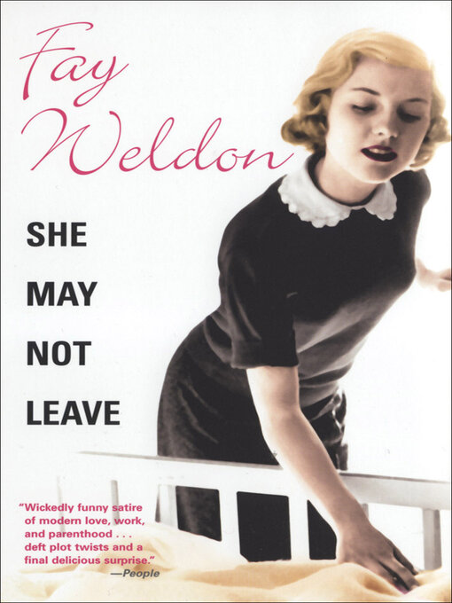 Title details for She May Not Leave by Fay Weldon - Available